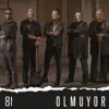 81 - Olmuyor - Single